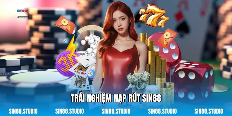 trang chủ sin88 22 Trải Nghiệm Nạp Rút Sin88